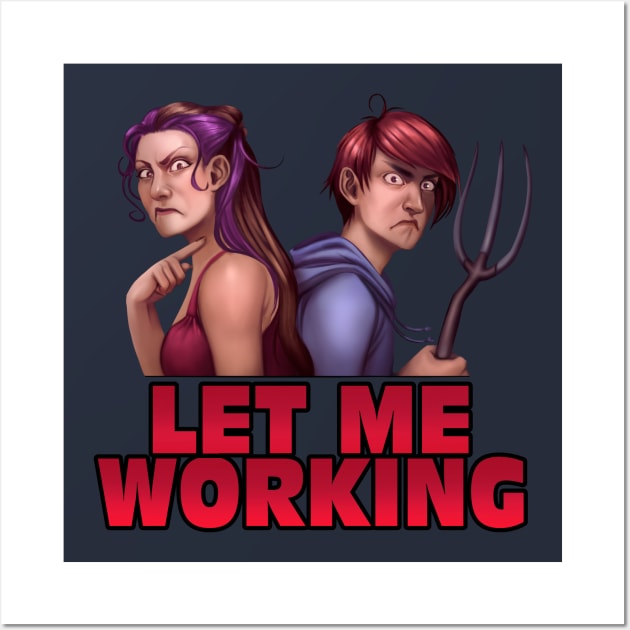 Minx & Sinow "Let Me Working" Wall Art by TheRPGMinx